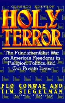 Hardcover HOLY TERROR - Classic Edition: The Fundamentalist War on America's Freedoms in Religion, Politics, and Our Private Lives Book