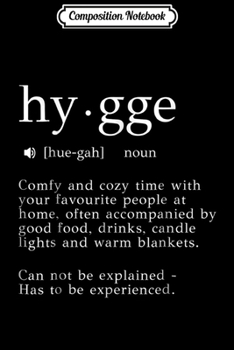 Composition Notebook: Cosy and Comfy Danish Definition of Hygge  Journal/Notebook Blank Lined Ruled 6x9 100 Pages