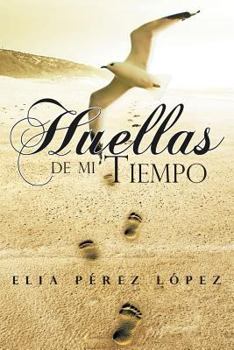 Paperback Huellas de Mi Tiempo [Spanish] Book