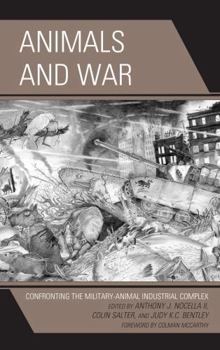 Hardcover Animals and War: Confronting the Military-Animal Industrial Complex Book