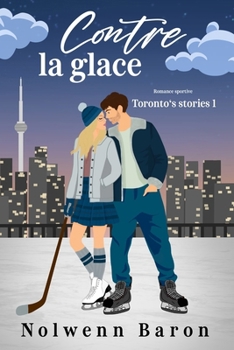 Contre La Glace (Toronto's story)