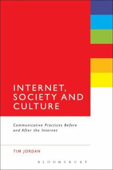 Paperback Internet, Society and Culture: Communicative Practices Before and After the Internet Book