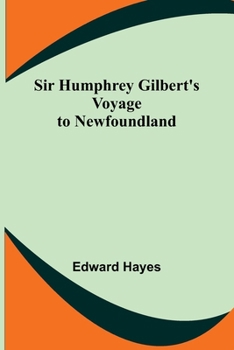 Paperback Sir Humphrey Gilbert's Voyage to Newfoundland Book