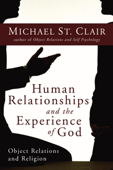 Paperback Human Relationships and the Experience of God: Object Relations and Religion Book