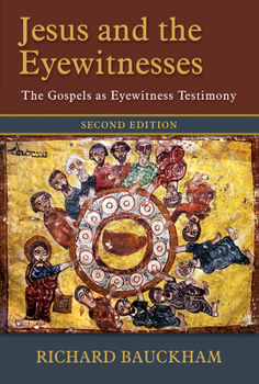 Hardcover Jesus and the Eyewitnesses: The Gospels as Eyewitness Testimony Book