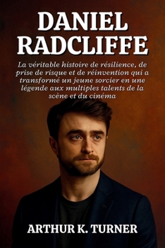 DANIEL RADCLIFFE: La véritable histoire de résilience, de prise de risque et de réinvention qui a transformé un jeune sorcier en une légende aux multiples talents de la scène et du cinéma