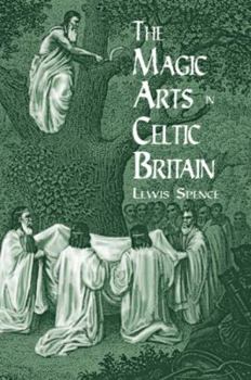 Paperback The Magic Arts in Celtic Britain Book