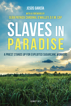 Paperback Slaves in Paradise: A Priest Stands Up for Exploited Sugarcane Workers Book