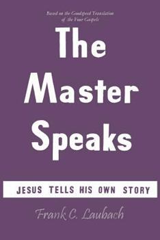 Paperback The Master Speaks: Jesus Tells His Own Story Book