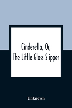 Paperback Cinderella, Or, The Little Glass Slipper Book