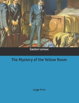 The Mystery of the Yellow Room: Large Print