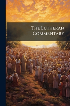 The Lutheran Commentary: Wolf, E. J. The First Epistle To Timothy. Wolf, E. J. The Second Epistle To Timothy. Wolf, E. J. The Epistle To Titus. Horn, ... Wolf, E. J. The Epistle To The Hebrews...