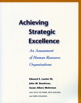 Paperback Achieving Strategic Excellence: An Assessment of Human Resource Organizations Book