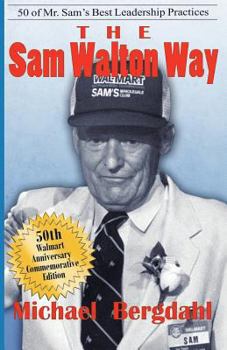 Paperback The Sam Walton Way: 50 of Mr. Sam's Best Leadership Practices Book