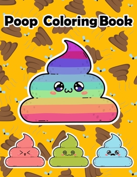 Poop Coloring Book: Silly Coloring Book & Silly Gifts for Adults (Adult Coloring Book)