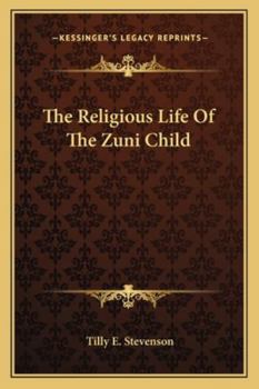 Paperback The Religious Life Of The Zuni Child Book