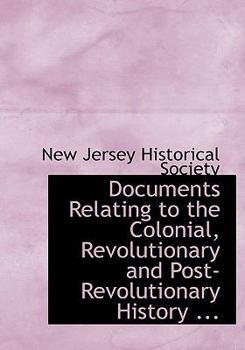 Hardcover Documents Relating to the Colonial, Revolutionary and Post-Revolutionary History ... Book