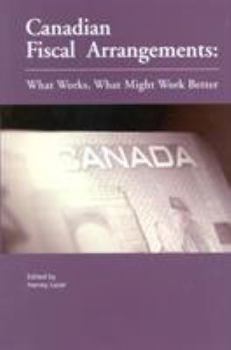 Paperback Canadian Fiscal Arrangements: What Works, What Might Work Better Book