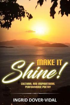 Paperback Make It Shine!: Cultural and Inspirational Performance Poetry Book