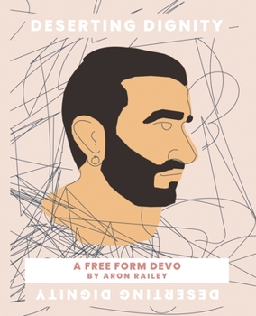 Paperback Deserting Dignity: A Free Form Devo Book