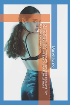 Paperback At the Movies: 2800 Pieces of Hollywood Trivia and Film Quiz Questions that will Satisfy your Entertainment Knowledge Cravings Book