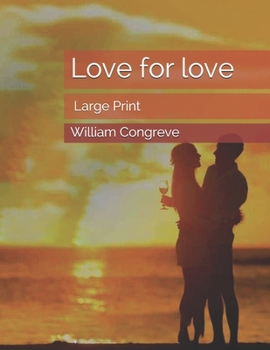 Love for love: Large Print