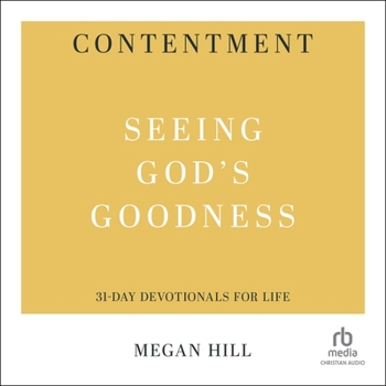 Contentment: Seeing God's Goodness (31-Day Devotionals for Life)