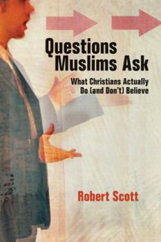 Paperback Questions Muslims Ask: What Christians Actually Do (and Don't) Believe Book