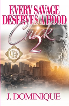 Paperback Every Savage Deserves A Hood Chick 2: An Urban Romance Finale Book