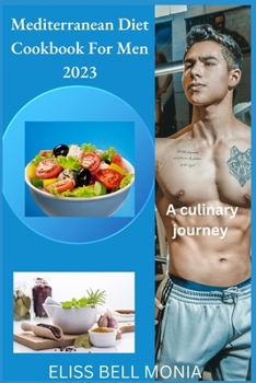 Paperback Mediterranean Diet Cookbook for Men 2023: A culinary journey Book