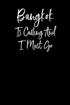 Bangkok is Calling and I Must Go: Notebook Travel Writing Journal 110 Pages of 6x9 in Ruled Lined Paper for Notes
