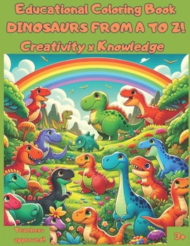 Paperback Educational Coloring Book DINOSAURS FROM A TO Z!: Creativity x Knowledge Book