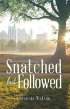 Paperback Snatched but Followed Book