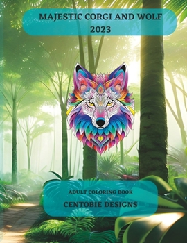 Paperback Majestic Wolf and Corgi 2023 (Adult Coloring Book) Book