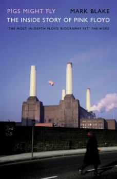Paperback Pigs Might Fly: The Inside Story of Pink Floyd Book