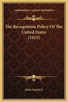 Hardcover The Recognition Policy Of The United States (1915) Book
