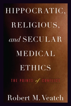 Paperback Hippocratic, Religious, and Secular Medical Ethics: The Points of Conflict Book