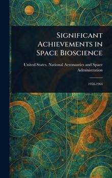 Hardcover Significant Achievements in Space Bioscience Book