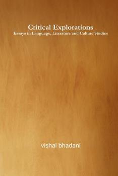 Paperback Critical Explorations: Essays in Language, Literature and Culture Studies Book