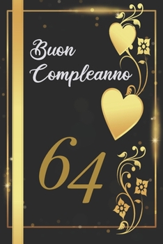 BUON COMPLEANNO 64: Anni | Libro per gli ospiti |120 Pagine | Regalo per il compleanno (Italian Edition)
