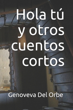 Paperback Hola tu y otros cuentos cortos [Spanish] Book