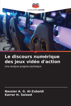 Paperback Le discours numérique des jeux vidéo d'action [French] Book