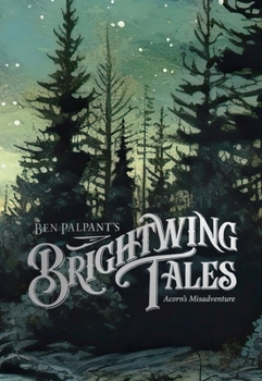 Hardcover Brightwing Tales: Acorn's Misadventure Book