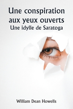 Paperback An Open-Eyed Conspiracy An Idyl of Saratoga [French] Book