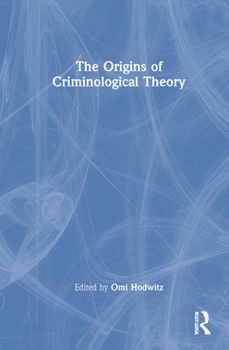 Hardcover The Origins of Criminological Theory Book