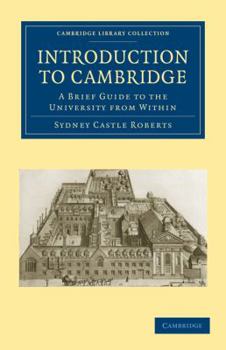 Paperback Introduction to Cambridge: A Brief Guide to the University from Within Book