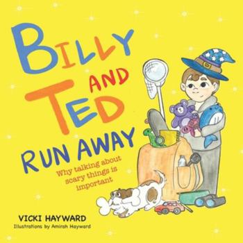 Paperback Billy and Ted Run Away: Why talking about scary things is important Book