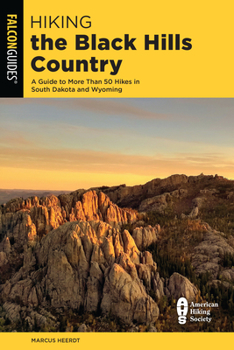 Paperback Hiking the Black Hills Country: A Guide to More Than 50 Hikes in South Dakota and Wyoming Book