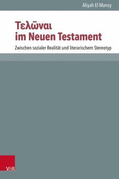 Hardcover Telwnai Im Neuen Testament: Zwischen Sozialer Realitat Und Literarischem Stereotyp [German] Book