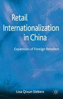 Hardcover Retail Internationalization in China: Expansion of Foreign Retailers Book